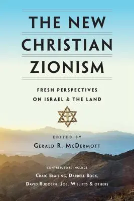 Der neue christliche Zionismus: Neue Perspektiven auf Israel und das Land - The New Christian Zionism: Fresh Perspectives on Israel and the Land