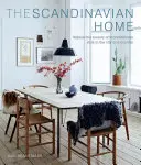 Das skandinavische Zuhause: Vom Licht inspirierte Innenräume - The Scandinavian Home: Interiors Inspired by Light