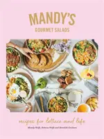 Mandy's Gourmet-Salate: Rezepte für Salat und Leben - Mandy's Gourmet Salads: Recipes for Lettuce and Life