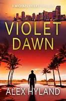 Violet Dawn - Ein Michael Violet Thriller - Violet Dawn - A Michael Violet Thriller