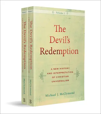 Die Erlösung des Teufels: Eine neue Geschichte und Interpretation des christlichen Universalismus - The Devil's Redemption: A New History and Interpretation of Christian Universalism