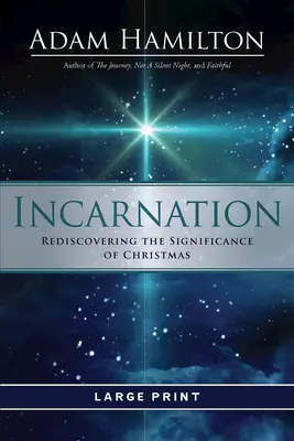 Die Inkarnation: Die Bedeutung von Weihnachten wiederentdecken - Incarnation: Rediscovering the Significance of Christmas