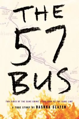 Der 57er-Bus: Eine wahre Geschichte über zwei Teenager und das Verbrechen, das ihr Leben veränderte - The 57 Bus: A True Story of Two Teenagers and the Crime That Changed Their Lives