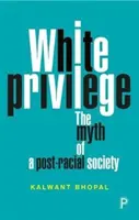 Weißes Privileg: Der Mythos einer post-rassischen Gesellschaft - White Privilege: The Myth of a Post-Racial Society