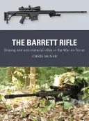 Das Barrett-Gewehr: Scharfschützen- und Antimateriegewehre im Krieg gegen den Terror - The Barrett Rifle: Sniping and Anti-Materiel Rifles in the War on Terror