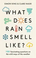 Wonach riecht Regen? - Entdecken Sie die faszinierenden Antworten auf die kuriosesten Wetterfragen von zwei erfahrenen Meteorologen - What Does Rain Smell Like? - Discover the fascinating answers to the most curious weather questions from two expert meteorologists