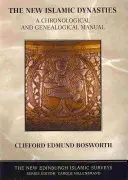 Neue islamische Dynastien - Ein chronologisches und genealogisches Handbuch - New Islamic Dynasties - A Chronological and Genealogical Manual