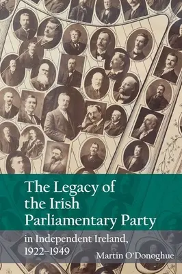 Das Erbe der Irischen Parlamentarischen Partei im unabhängigen Irland, 1922-1949 - The Legacy of the Irish Parliamentary Party in Independent Ireland, 1922-1949