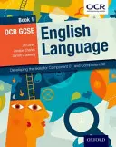 OCR GCSE English Language: Book 1 - Entwicklung der Fähigkeiten für Component 01 und Component 02 - OCR GCSE English Language: Book 1 - Developing the skills for Component 01 and Component 02