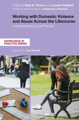 Arbeit mit häuslicher Gewalt und Missbrauch im Lebensverlauf: Gute Praxis verstehen - Working with Domestic Violence and Abuse Across the Lifecourse: Understanding Good Practice