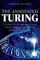 Der kommentierte Turing: Eine Führung durch Alan Turings historische Arbeit über Berechenbarkeit und die Turing-Maschine - The Annotated Turing: A Guided Tour Through Alan Turing's Historic Paper on Computability and the Turing Machine