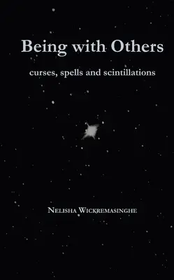 Mit anderen zusammen sein: Flüche, Beschwörungen und Verzauberungen - Being with Others: Curses, Spells and Scintillations