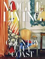 Vogue Wohnen: Land, Stadt, Küste - Vogue Living: Country, City, Coast