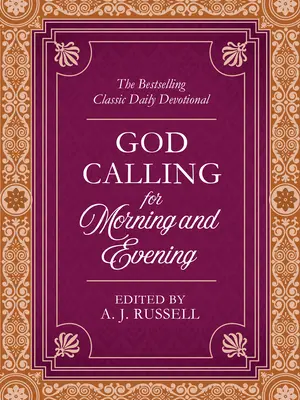 Gott ruft für Morgen und Abend: Der Bestseller-Klassiker unter den täglichen Andachten - God Calling for Morning and Evening: The Bestselling Classic Daily Devotional