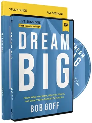 Dream Big Studienführer mit DVD: Wissen, was Sie wollen, warum Sie es wollen und was Sie dafür tun werden - Dream Big Study Guide with DVD: Know What You Want, Why You Want It, and What You're Going to Do about It