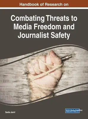Handbuch der Forschung zur Bekämpfung von Bedrohungen der Medienfreiheit und der Sicherheit von Journalisten - Handbook of Research on Combating Threats to Media Freedom and Journalist Safety