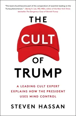 Der Kult um Trump: Ein führender Sektenexperte erklärt, wie der Präsident Gedankenkontrolle ausübt - The Cult of Trump: A Leading Cult Expert Explains How the President Uses Mind Control