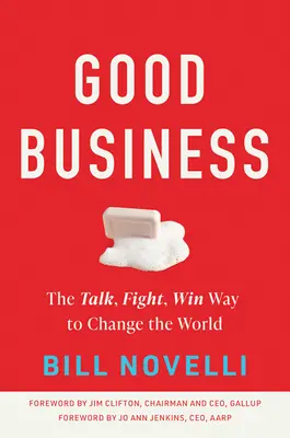 Gute Geschäfte: Reden, Kämpfen, Gewinnen - wie man die Welt verändert - Good Business: The Talk, Fight, Win Way to Change the World