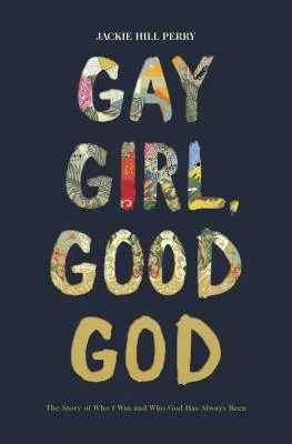 Schwules Mädchen, guter Gott: Die Geschichte, wer ich war und wer Gott immer war - Gay Girl, Good God: The Story of Who I Was, and Who God Has Always Been