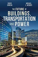 Die Zukunft der Gebäude, des Transports und der Energie - The Future of Buildings, Transportation and Power