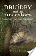 Druidentum und die Ahnen: Unseren Platz in unserer eigenen Geschichte finden - Druidry and the Ancestors: Finding Our Place in Our Own History