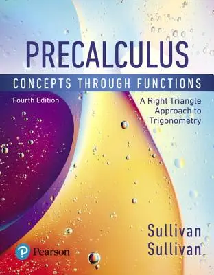 Vorausberechnung: Konzepte durch Funktionen, eine Annäherung an die Trigonometrie durch rechtwinklige Dreiecke - Precalculus: Concepts Through Functions, a Right Triangle Approach to Trigonometry