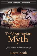 Der Mythos Vegetarier: Ernährung, Gerechtigkeit und Nachhaltigkeit - The Vegetarian Myth: Food, Justice, and Sustainability