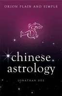 Chinesische Astrologie, Orion schlicht und einfach - Chinese Astrology, Orion Plain and Simple