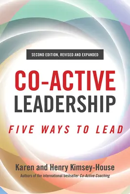 Co-Active Leadership, Zweite Ausgabe: Fünf Wege zur Führung - Co-Active Leadership, Second Edition: Five Ways to Lead