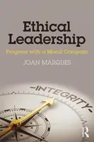 Ethische Führung: Fortschritt mit einem moralischen Kompass - Ethical Leadership: Progress with a Moral Compass