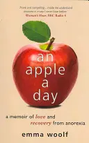 Ein Apfel am Tag - Erinnerungen an die Liebe und die Genesung von der Magersucht - Apple a Day - A Memoir of Love and Recovery from Anorexia