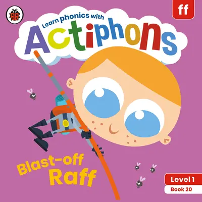 Actiphons Level 1 Buch 20 Blast-Off Raff: Phonetik lernen und aktiv werden mit Actiphons! - Actiphons Level 1 Book 20 Blast-Off Raff: Learn Phonics and Get Active with Actiphons!