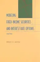 Modellierung von festverzinslichen Wertpapieren und Zinsoptionen: Zweite Auflage - Modeling Fixed-Income Securities and Interest Rate Options: Second Edition