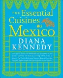 Die wichtigsten Küchen Mexikos - The Essential Cuisines of Mexico