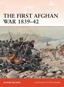 Der Erste Afghanische Krieg 1839-42: Invasion, Katastrophe und Rückzug - The First Afghan War 1839-42: Invasion, Catastrophe and Retreat