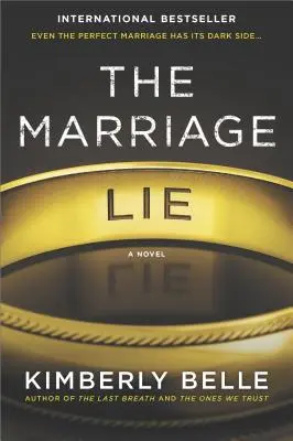 Die Heiratslüge: Ein psychologischer Bestsellerthriller - The Marriage Lie: A Bestselling Psychological Thriller