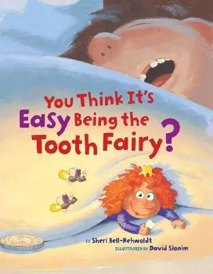 Glaubst du, es ist einfach, die Zahnfee zu sein? - You Think It's Easy Being the Tooth Fairy?