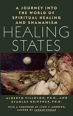 Heilende Zustände: Eine Reise in die Welt der spirituellen Heilung und des Schamanismus - Healing States: A Journey Into the World of Spiritual Healing and Shamanism