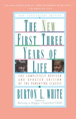 Neu Die ersten drei Lebensjahre: Vollständig überarbeitet und aktualisiert - New First Three Years of Life: Completely Revised and Updated