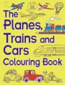 Das Flugzeuge, Züge und Autos Malbuch - The Planes, Trains and Cars Colouring Book