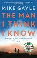 Der Mann, den ich zu kennen glaube - Eine ermutigende Geschichte über eine unwahrscheinliche Freundschaft - Man I Think I Know - A feel-good, uplifting story of the most unlikely friendship