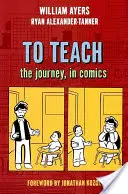 Unterrichten: Die Reise, in Comics - To Teach: The Journey, in Comics