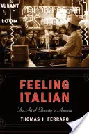 Feeling Italian: Die Kunst der Ethnizität in Amerika - Feeling Italian: The Art of Ethnicity in America