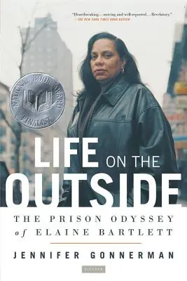 Das Leben außerhalb des Gefängnisses: Die Gefängnis-Odyssee von Elaine Bartlett - Life on the Outside: The Prison Odyssey of Elaine Bartlett