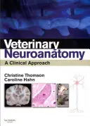 Veterinärmedizinische Neuroanatomie: Ein klinischer Ansatz - Veterinary Neuroanatomy: A Clinical Approach