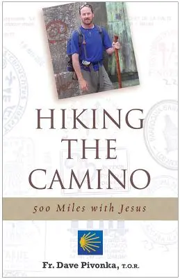 Wandern auf dem Camino: 500 Meilen mit Jesus - Hiking the Camino: 500 Miles with Jesus