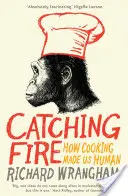 Catching Fire - Wie das Kochen uns zum Menschen machte - Catching Fire - How Cooking Made Us Human