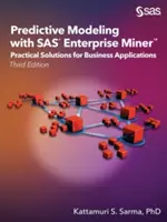 Prädiktive Modellierung mit SAS Enterprise Miner: Praktische Lösungen für Geschäftsanwendungen, dritte Auflage - Predictive Modeling with SAS Enterprise Miner: Practical Solutions for Business Applications, Third Edition