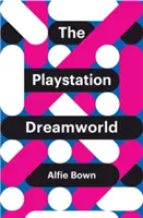 Die PlayStation-Traumwelt - The PlayStation Dreamworld