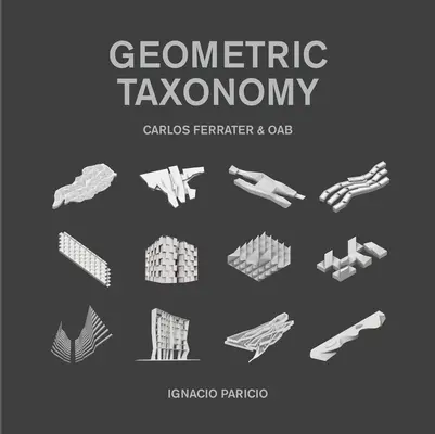 Geometrische Taxonomie: Carlos Ferrater, Oab - Geometric Taxonomy: Carlos Ferrater, Oab